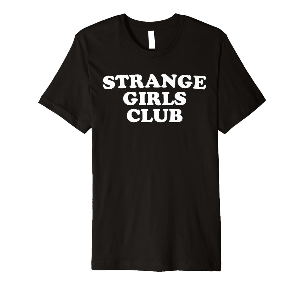 Strange Club Funny Weird Antisocial T-Shirt - Unique Graphic for Adults - T-Shirt, Sweatshirt, Hoodie