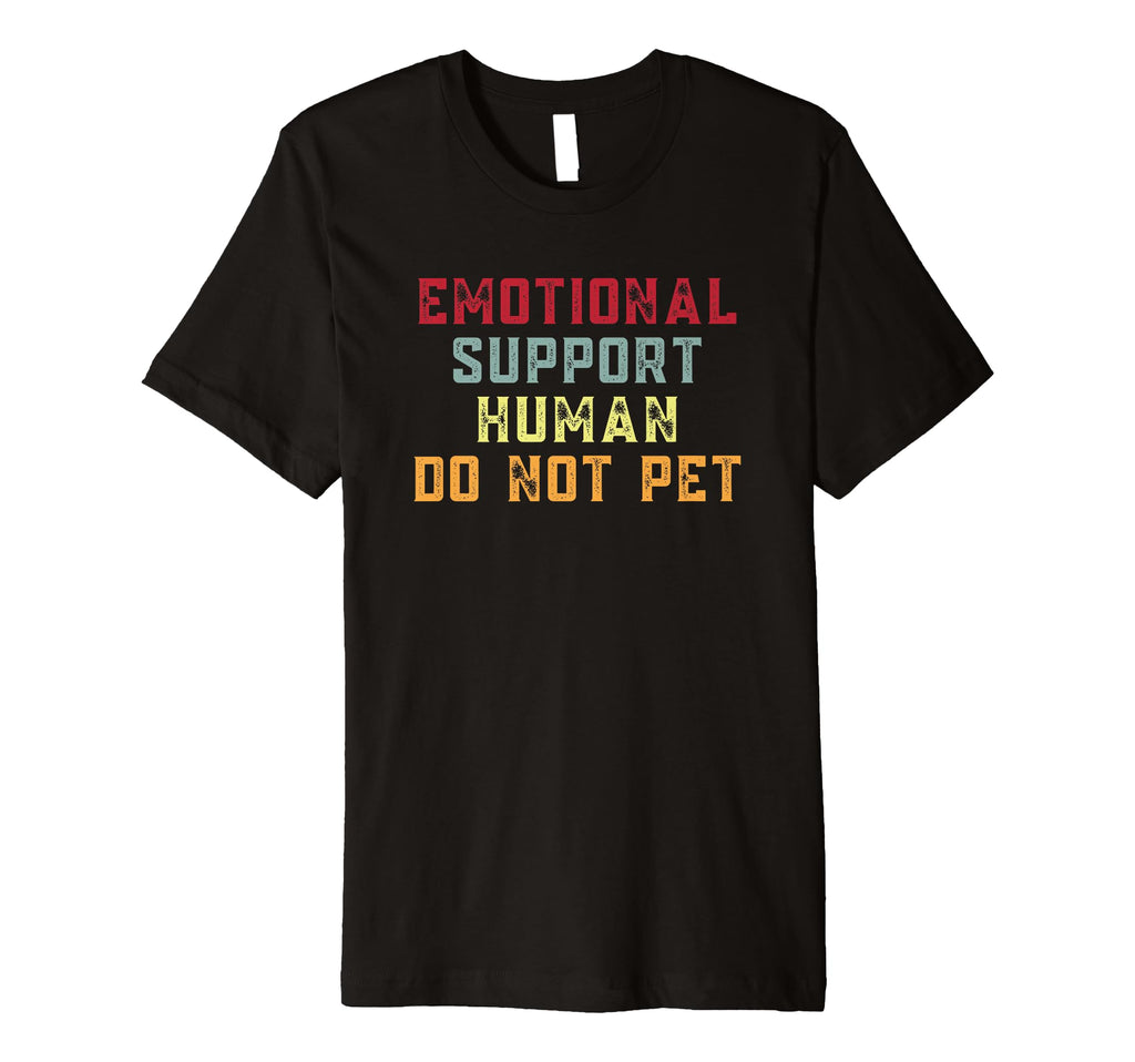 Emotion Support Human Do Not Pet T-Shirt - Minimalist Print Unisex - T-Shirt, Sweatshirt, Hoodie