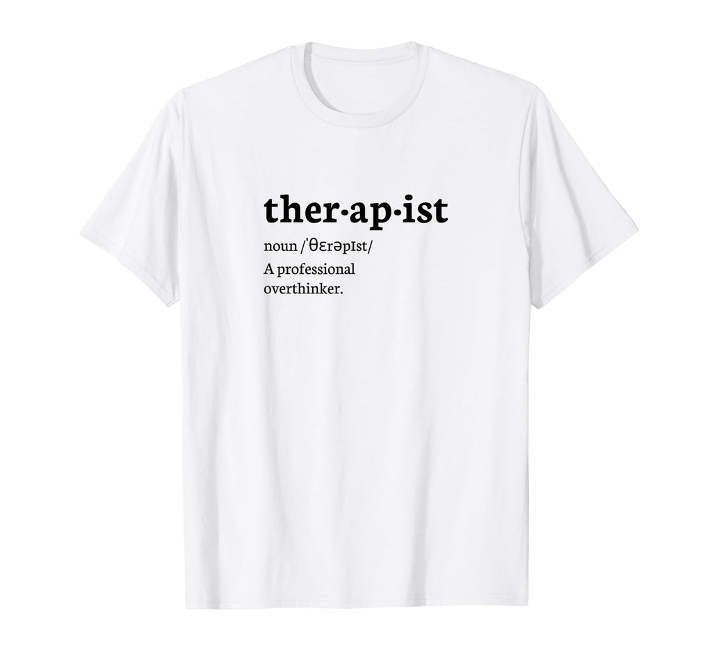 Funny Therapist Definition T-Shirt - Minimalist Print Men Women - T-Shirt, Sweatshirt, Hoodie