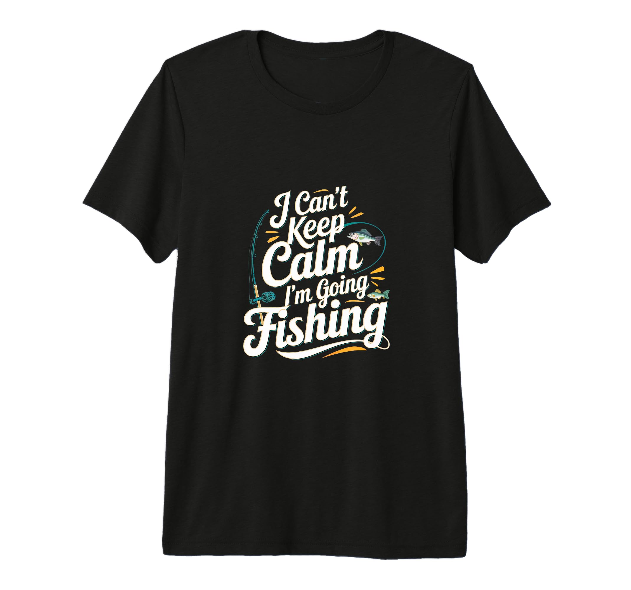 I Cant Keep Calm Im Going Fishing T-Shirt - Minimalist Print Men Women - T-Shirt, Sweatshirt, Hoodie
