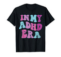 My Adhd Era Mental Health Funny T-Shirt - Aesthetic Graphic Unisex - T-Shirt, Sweatshirt, Hoodie