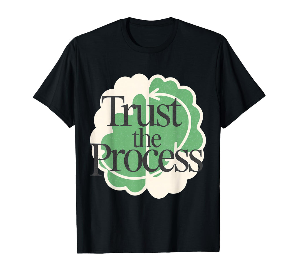 Trust Process Psychiatry Mental Health Mind T-Shirt - Unique Graphic Unisex - T-Shirt, Sweatshirt, Hoodie
