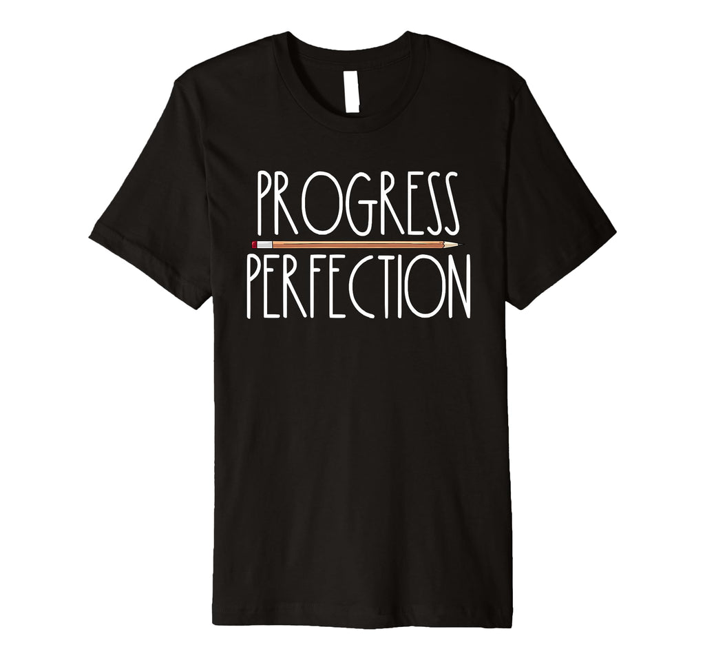 Progress Over Perfection Back To T-Shirt - Casual Everyday Wear Unisex - T-Shirt, Sweatshirt, Hoodie