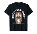 Coffee And Christ Coffee Lover Funny T-Shirt - Streetwear Style for Adults - T-Shirt, Sweatshirt, Hoodie