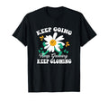 Funny Floral Keep Going Keep Growing T-Shirt - Custom Art Print Men Women - T-Shirt, Sweatshirt, Hoodie