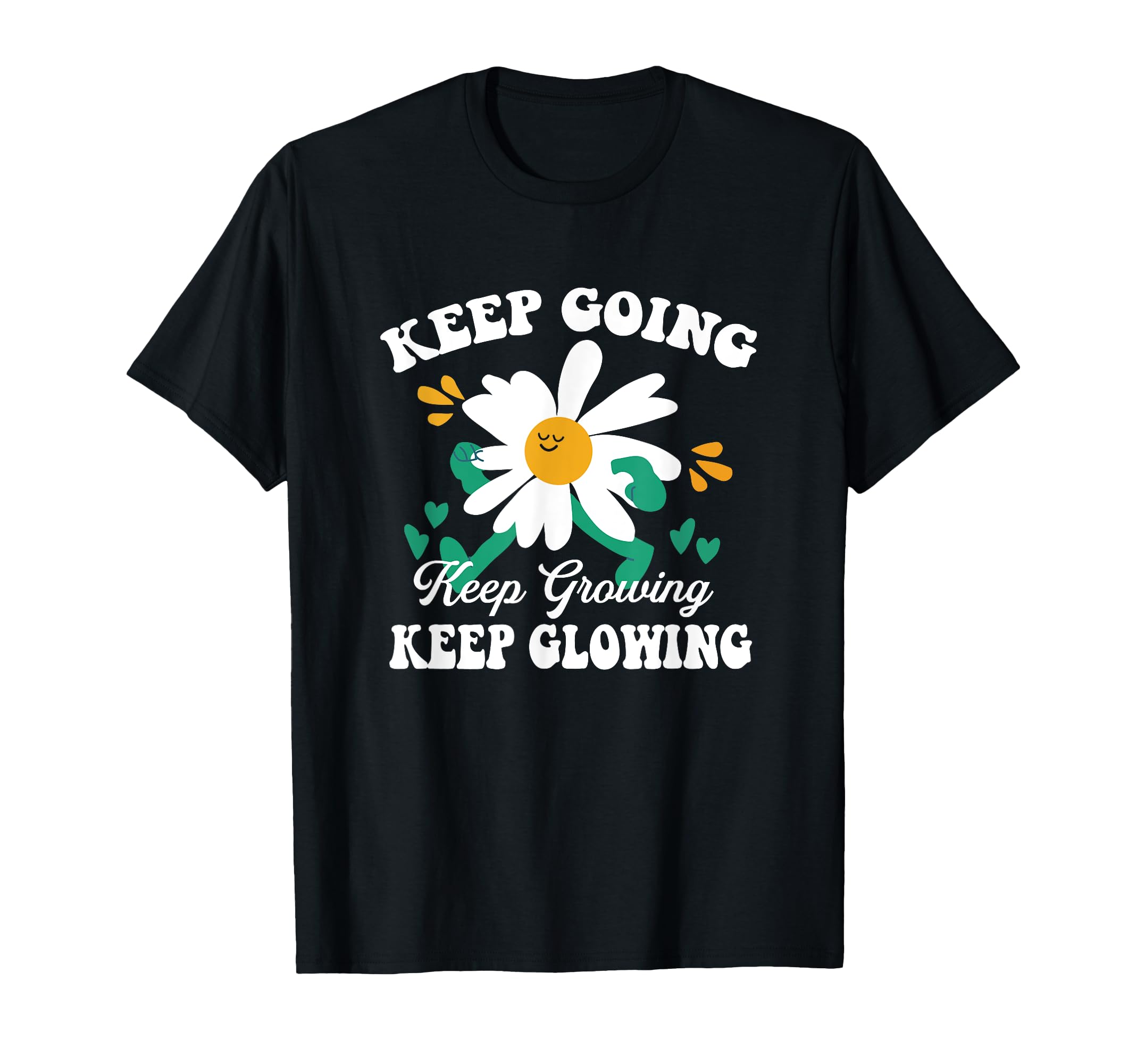 Funny Floral Keep Going Keep Growing T-Shirt - Custom Art Print Men Women - T-Shirt, Sweatshirt, Hoodie