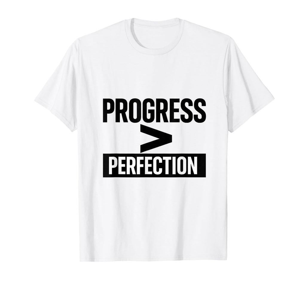Progress Over Perfection T-Shirt - Casual Everyday Wear Unisex - T-Shirt, Sweatshirt, Hoodie