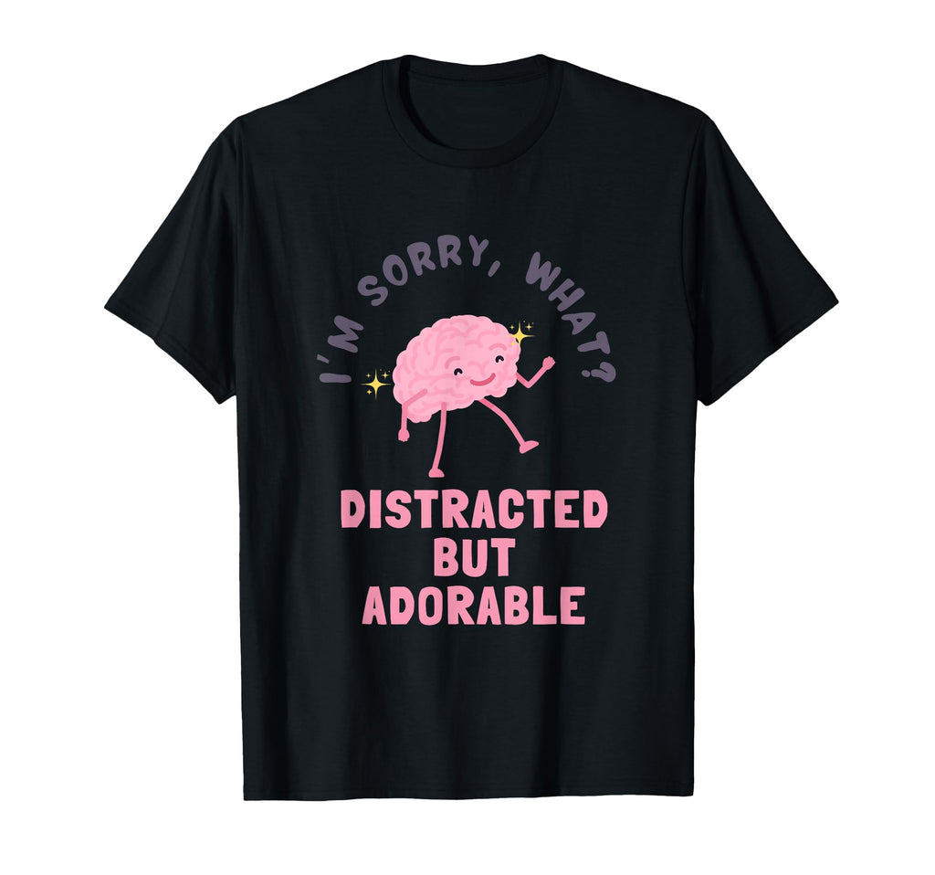 Distracted But Adorable Brain Funny Adhd T-Shirt - Aesthetic Graphic Unisex - T-Shirt, Sweatshirt, Hoodie
