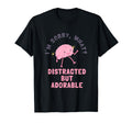 Distracted But Adorable Brain Funny Adhd T-Shirt - Aesthetic Graphic Unisex - T-Shirt, Sweatshirt, Hoodie