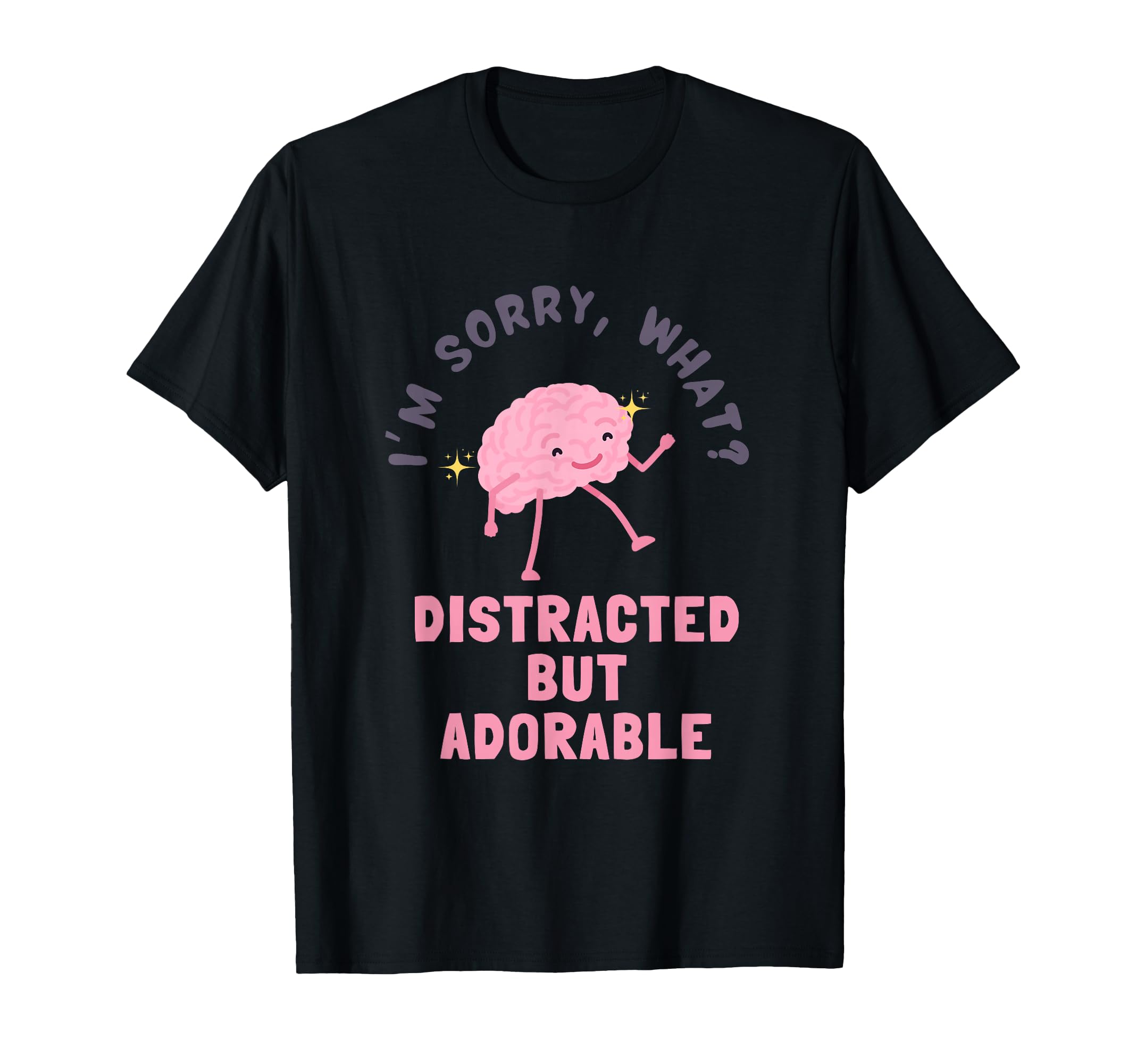 Distracted But Adorable Brain Funny Adhd T-Shirt - Aesthetic Graphic Unisex - T-Shirt, Sweatshirt, Hoodie
