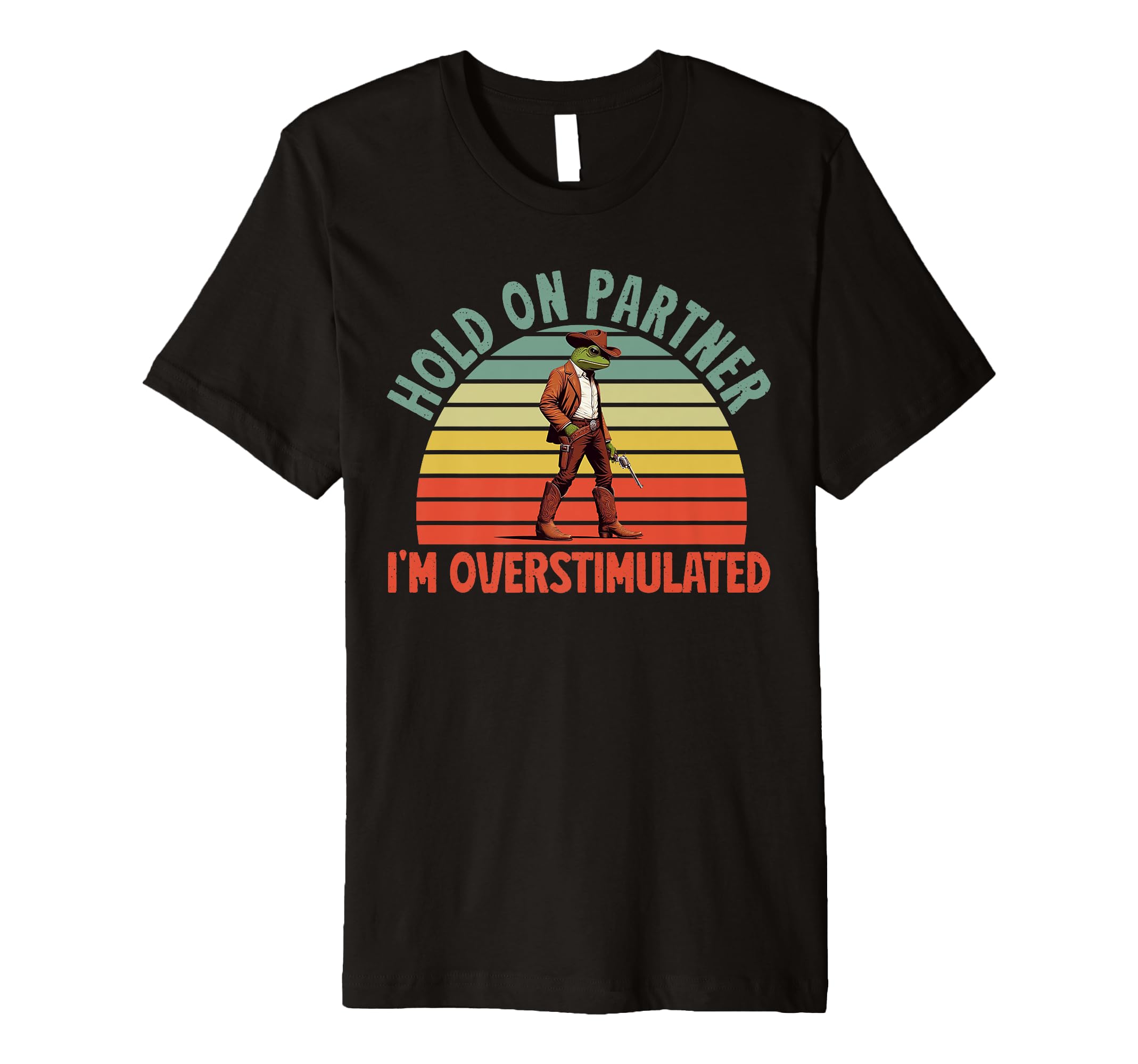 Hold Partner Im Overstimulated Funny T-Shirt - Trendy Graphic Men Women - T-Shirt, Sweatshirt, Hoodie