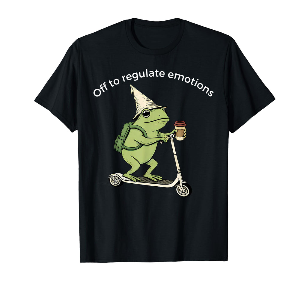 Off To Regulate Emotions Funny Frog T-Shirt - Trendy Graphic Men Women - T-Shirt, Sweatshirt, Hoodie