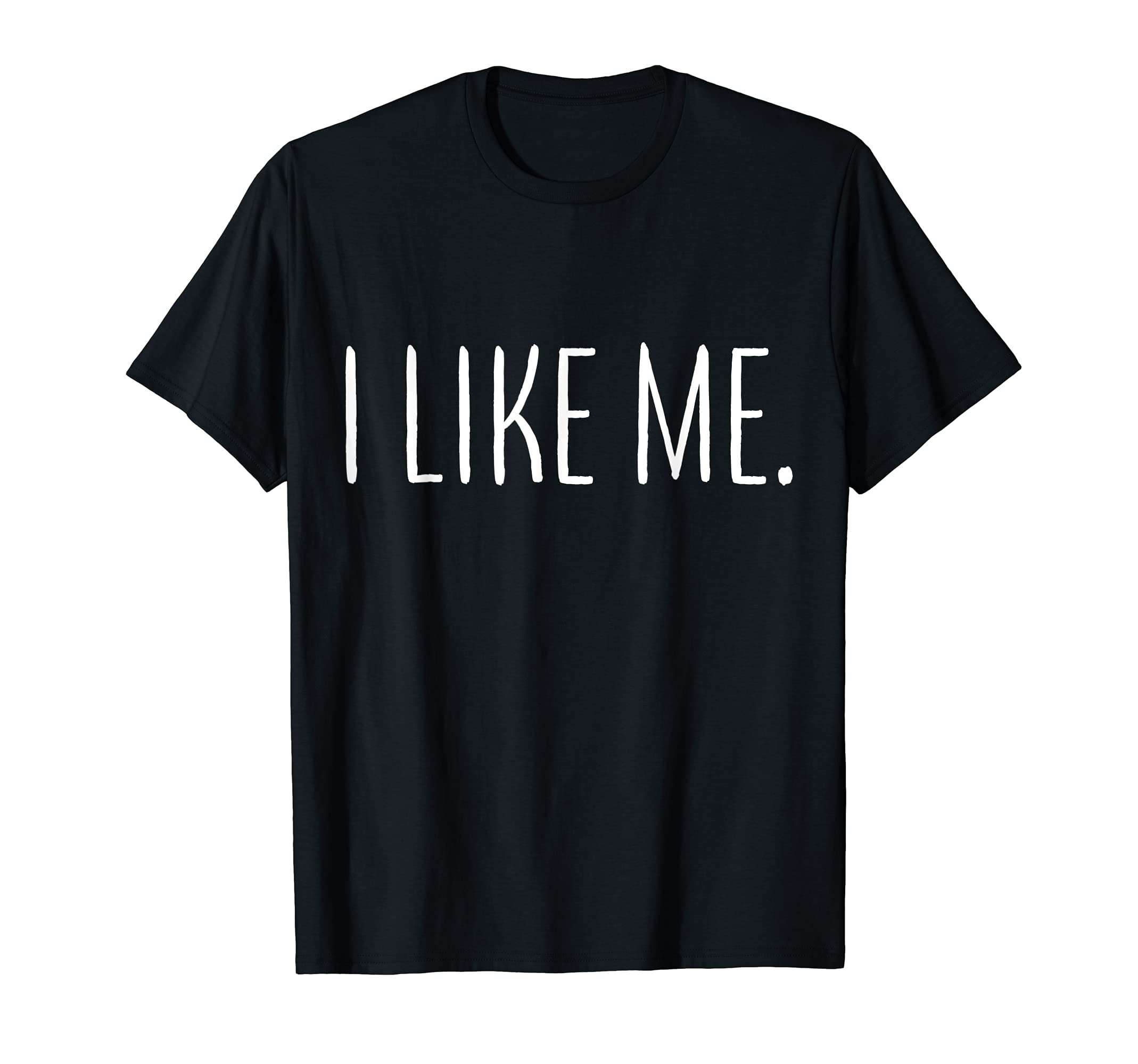 I Like Me Self Love Mental Health T-Shirt - Trendy Graphic Men Women - T-Shirt, Sweatshirt, Hoodie