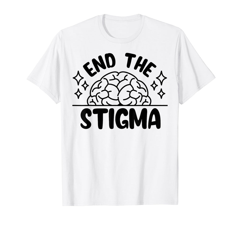 End Stigma Depression Anxiety Mental T-Shirt - Minimalist Print Unisex - T-Shirt, Sweatshirt, Hoodie