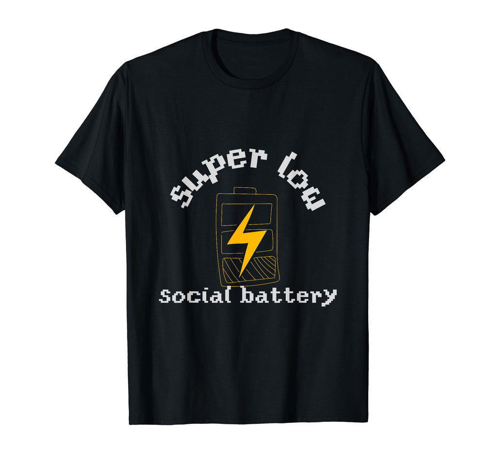 Super Low Social Battery T-Shirt - Streetwear Style for Adults - T-Shirt, Sweatshirt, Hoodie