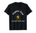 Super Low Social Battery T-Shirt - Streetwear Style for Adults - T-Shirt, Sweatshirt, Hoodie