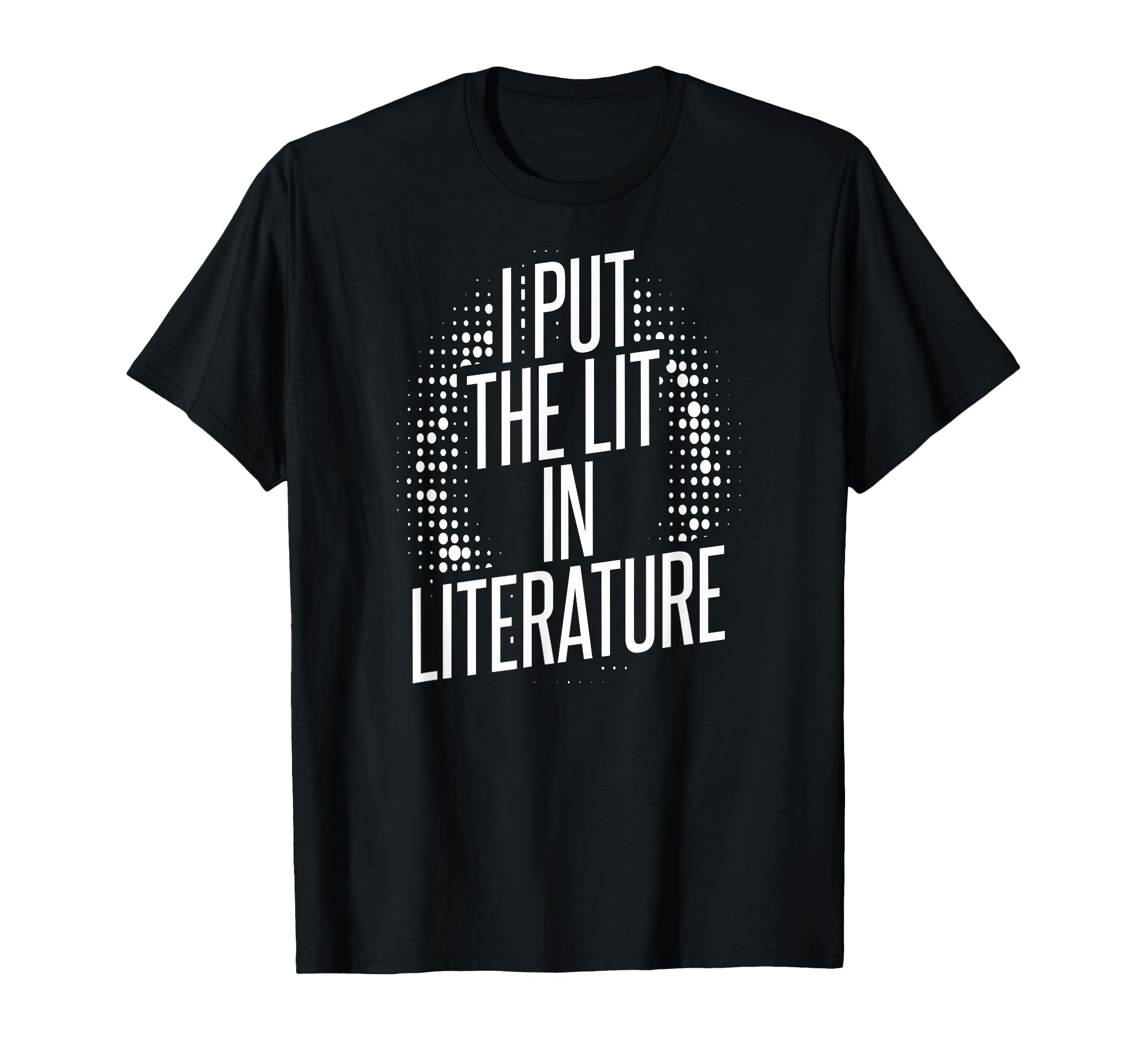 I Put Lit Literature T-Shirt - Casual Everyday Wear Men Women - T-Shirt, Sweatshirt, Hoodie