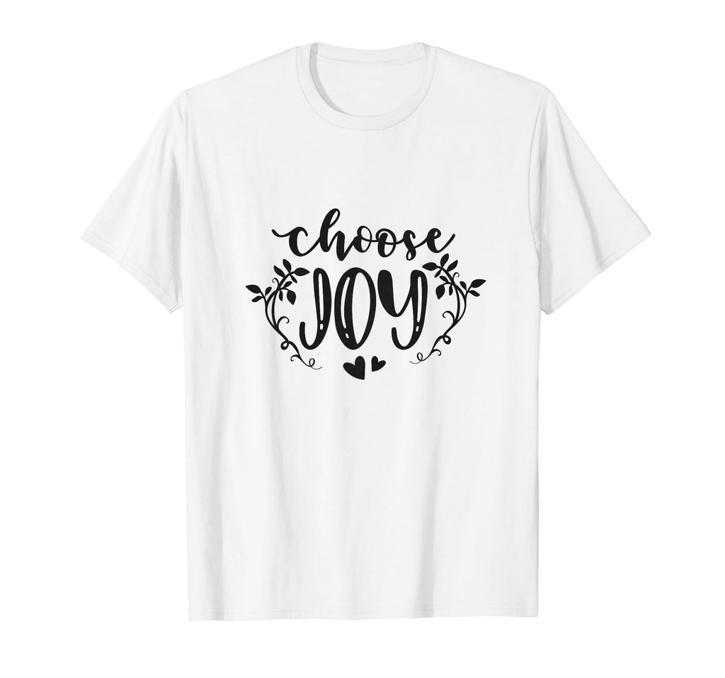 Choose Joy Love Positive Inspirational T-Shirt - Fun Novelty Design Unisex - T-Shirt, Sweatshirt, Hoodie