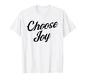 Choose Joy Happy Choose Joy T-Shirt - Unique Graphic for Adults - T-Shirt, Sweatshirt, Hoodie
