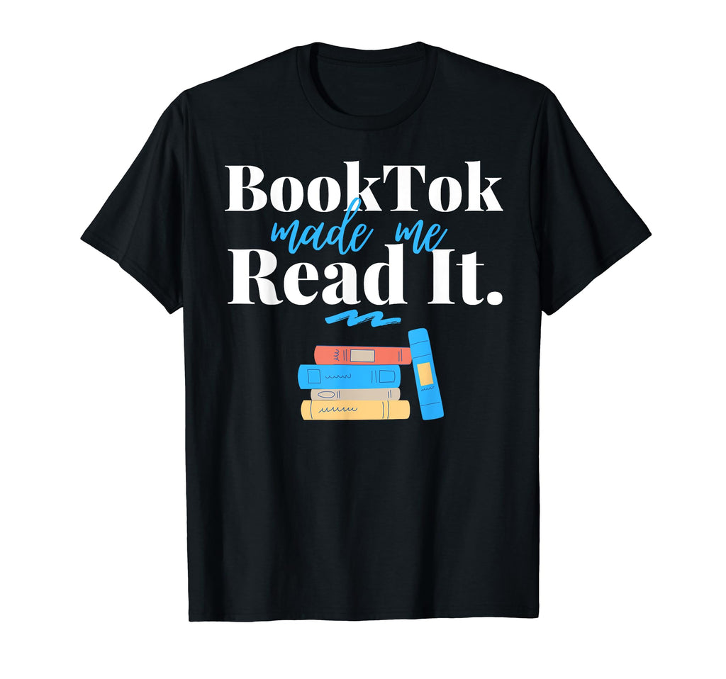 Booktok Made Me Read It Read More T-Shirt - Trendy Graphic Men Women - T-Shirt, Sweatshirt, Hoodie