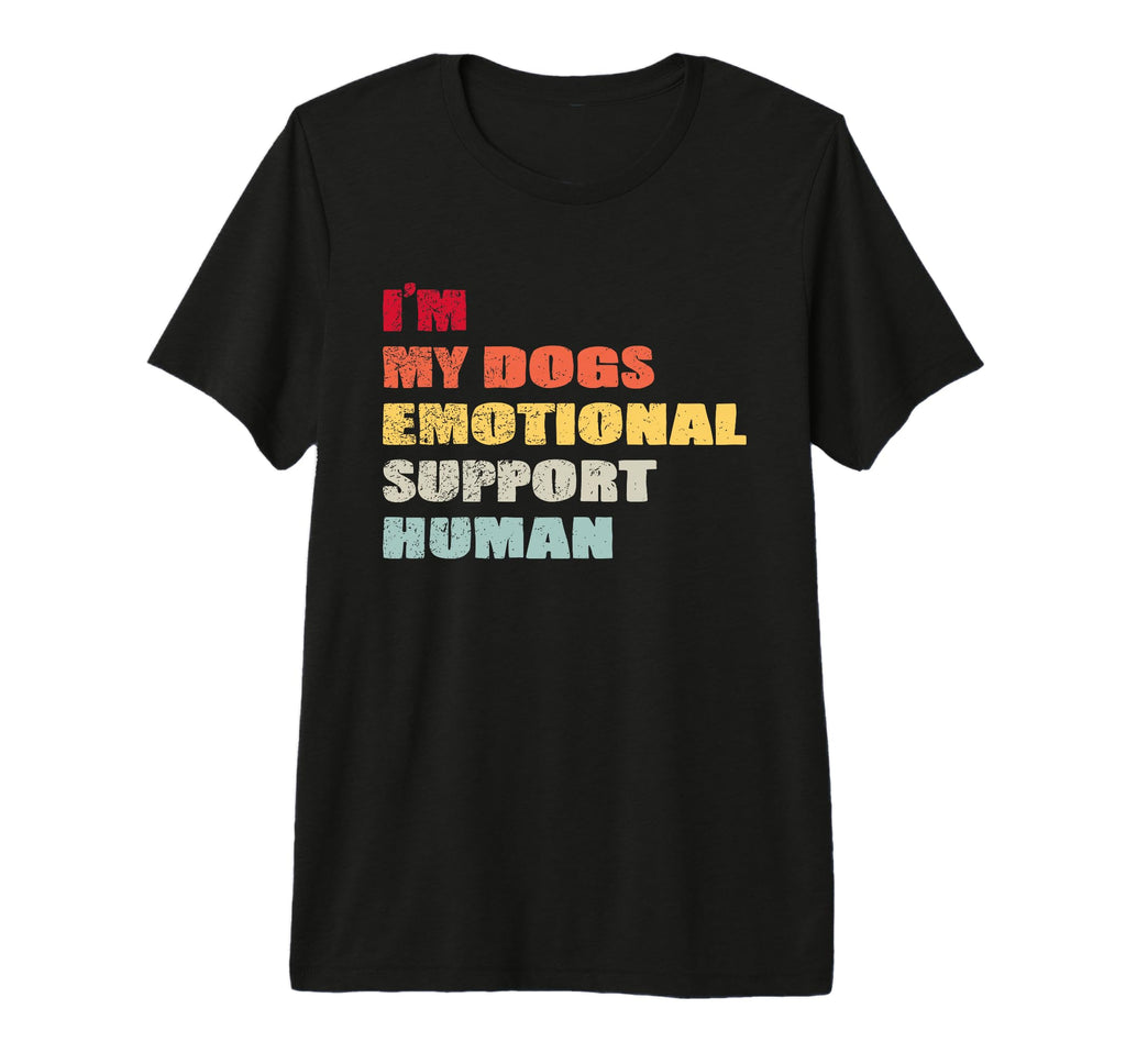 Im My Dogs Emotional Support Human Tri T-Shirt - Novelty Apparel Unisex - T-Shirt, Sweatshirt, Hoodie