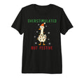 Funny Goose Overstimulated But Festive T-Shirt - Trendy Graphic Men Women - T-Shirt, Sweatshirt, Hoodie