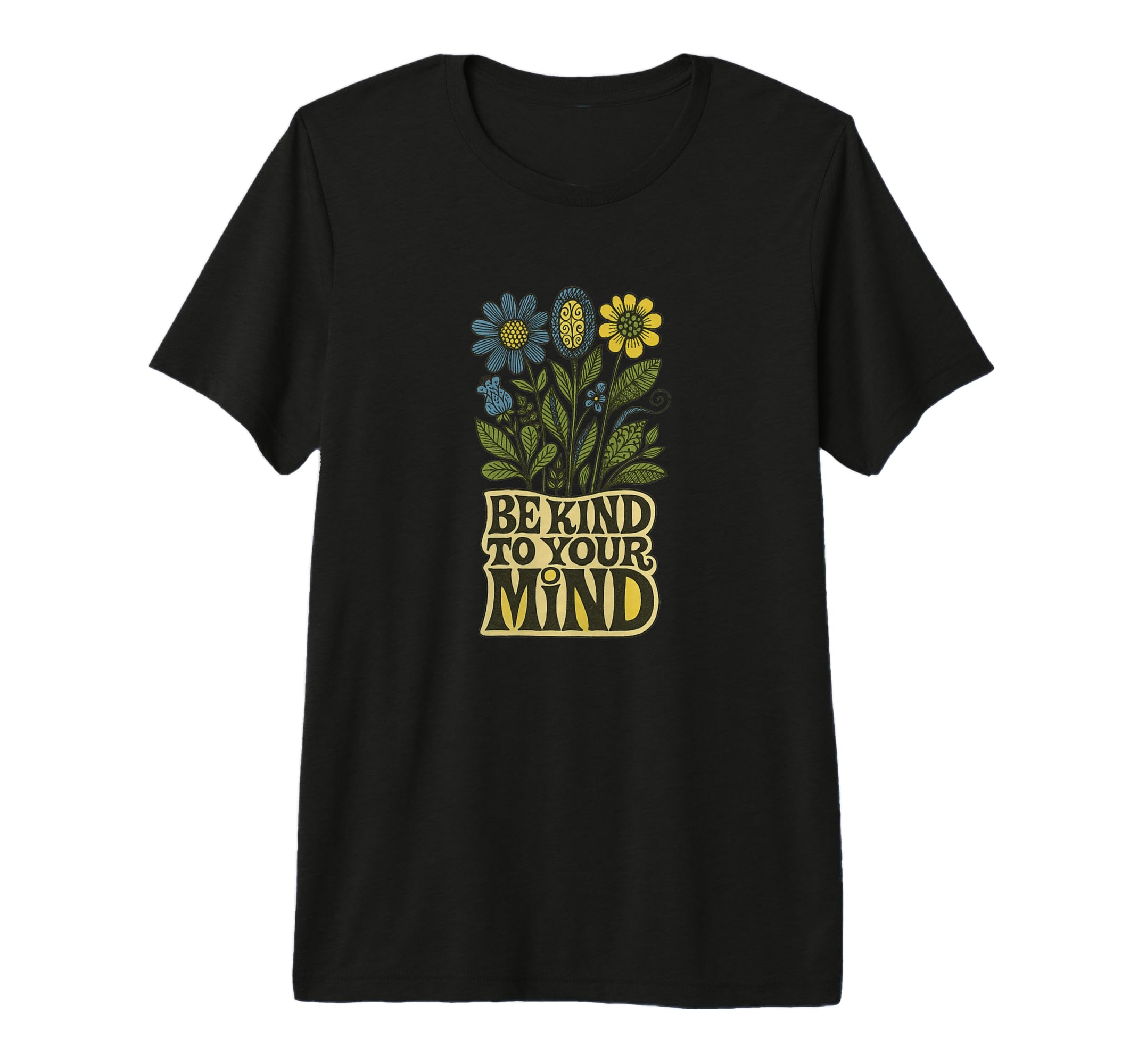 Be Kind To Your Mind Positive Mental T-Shirt - Novelty Apparel Unisex - T-Shirt, Sweatshirt, Hoodie