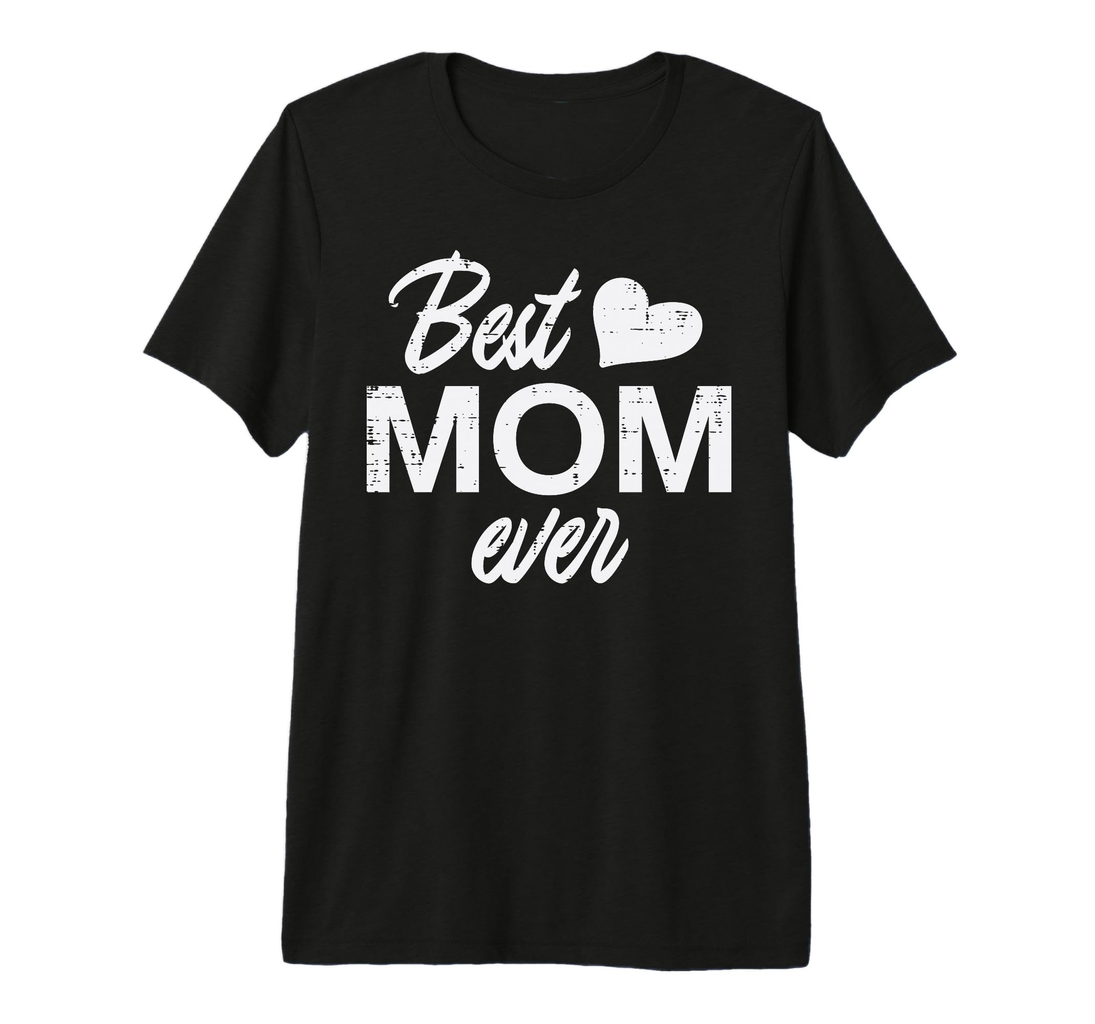 Mothers Day Best Mom Ever Mama Mommy T-Shirt - Novelty Apparel for Adults - T-Shirt, Sweatshirt, Hoodie