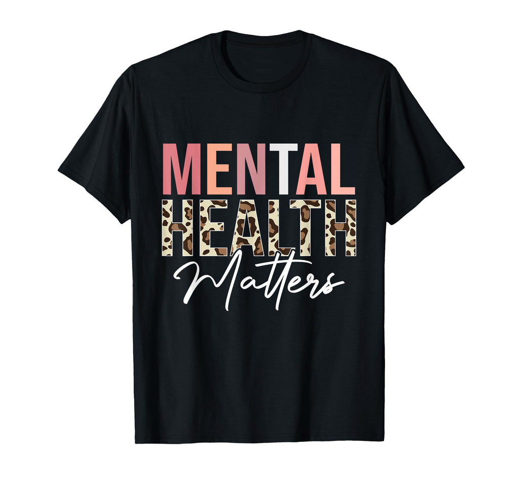 Mental Health Matters Leopard Human T-Shirt - Novelty Apparel Men Women - T-Shirt, Sweatshirt, Hoodie