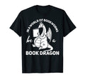 World Bookworms Be Book Dragon Gift T-Shirt - Trendy Graphic for Adults - T-Shirt, Sweatshirt, Hoodie