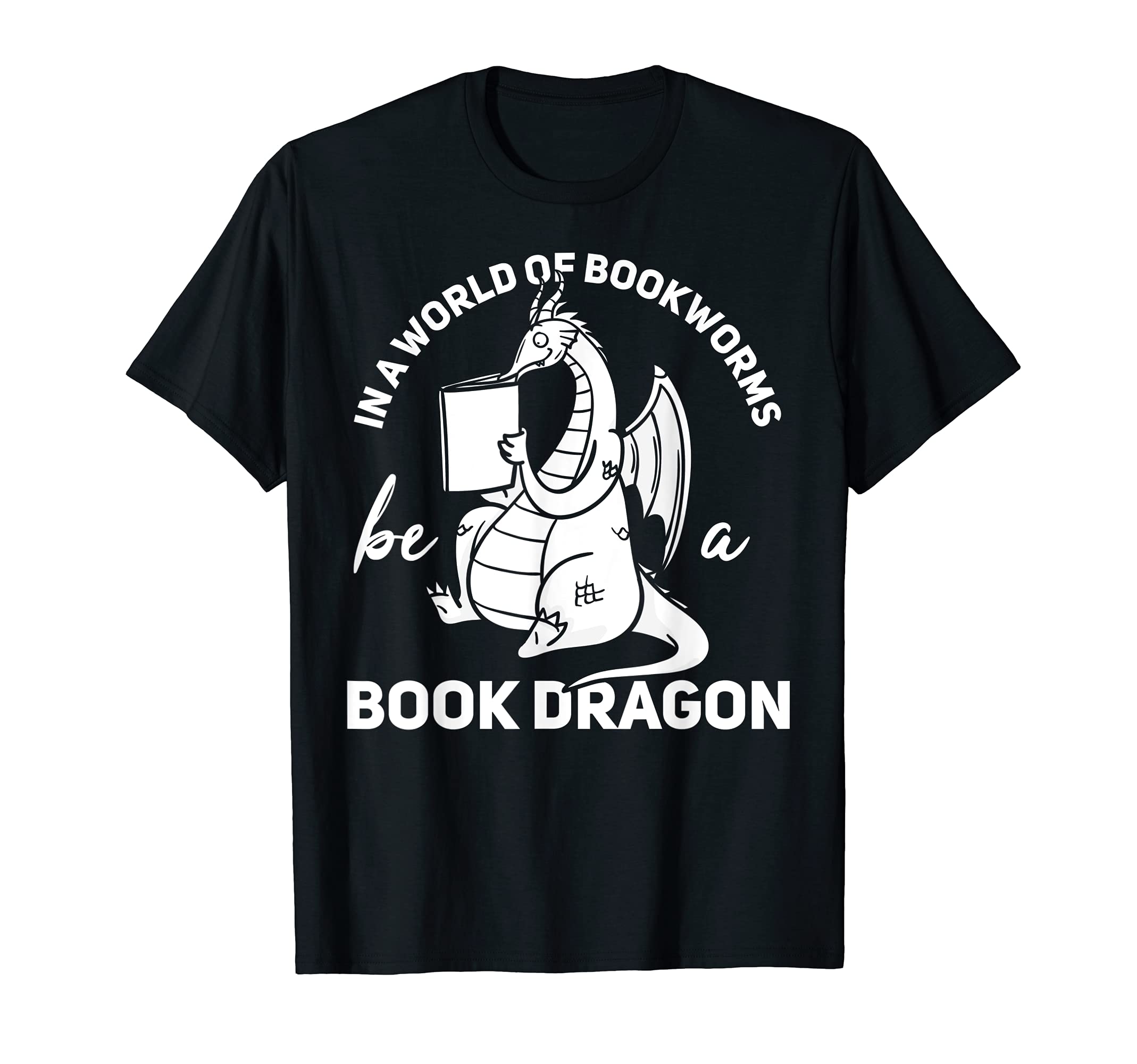World Bookworms Be Book Dragon Gift T-Shirt - Trendy Graphic for Adults - T-Shirt, Sweatshirt, Hoodie
