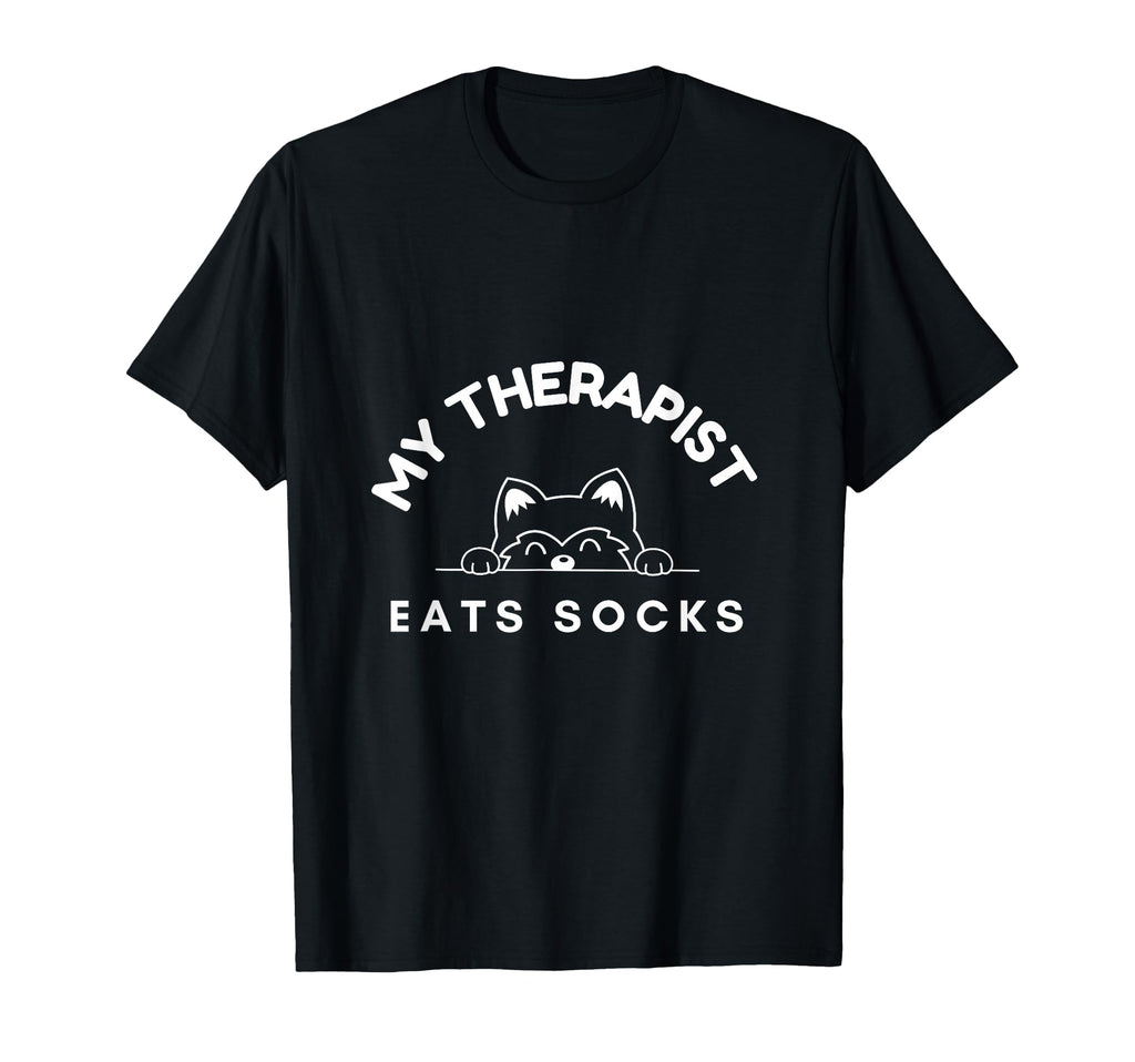 My Therapist Eats Socks Dog Mom Dad Gift T-Shirt - Novelty Apparel Unisex - T-Shirt, Sweatshirt, Hoodie