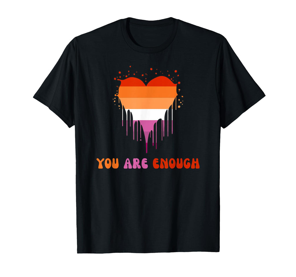 Lesbian Pride Subtle Lgbtq You Are T-Shirt - Fun Novelty Design Unisex - T-Shirt, Sweatshirt, Hoodie