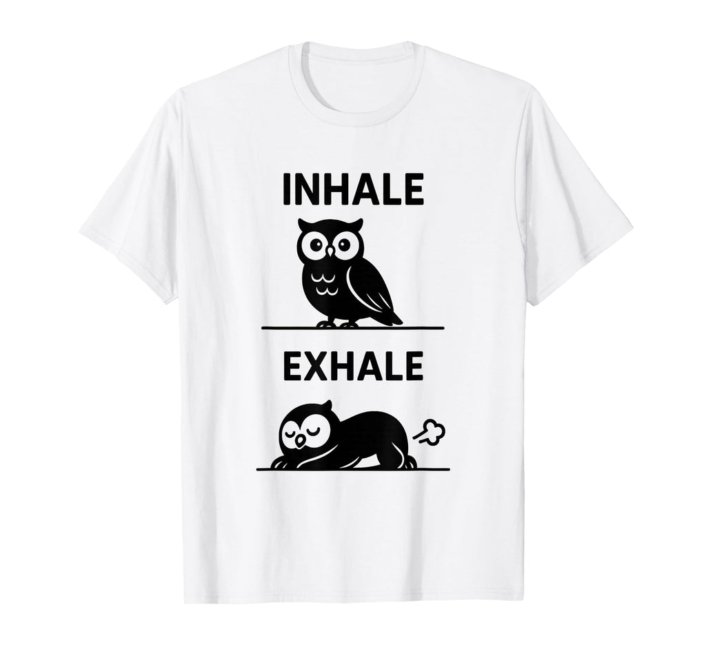 Funny Yoga Inhale Exhale Pooping T-Shirt - Casual Everyday Wear Unisex - T-Shirt, Sweatshirt, Hoodie