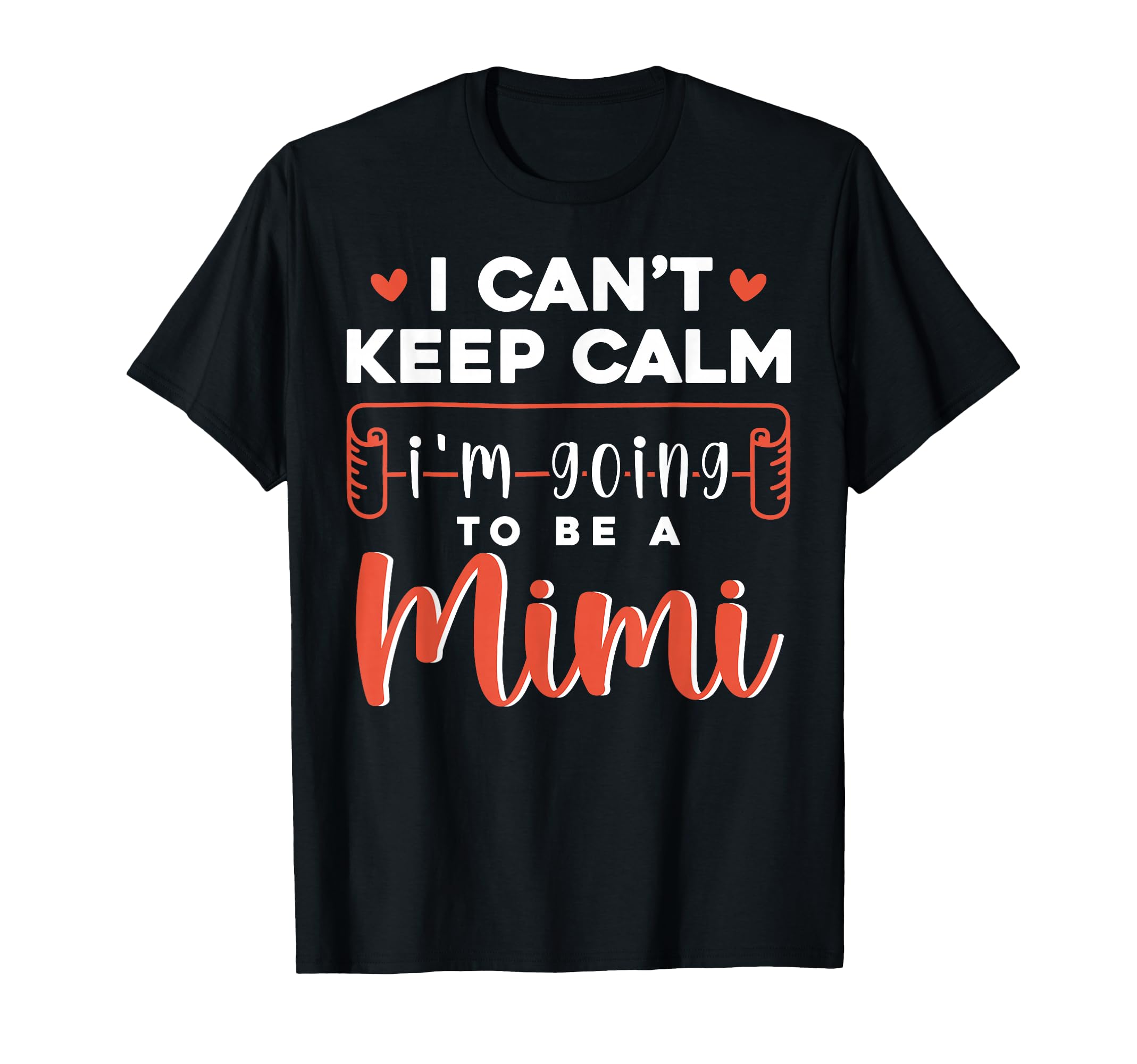 Im Going To Be Mimi Funny Family T-Shirt - Fun Novelty Design Men Women - T-Shirt, Sweatshirt, Hoodie