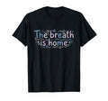 Mindfulness Meditation Breath Is T-Shirt - Casual Everyday Wear Unisex - T-Shirt, Sweatshirt, Hoodie