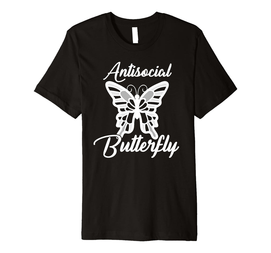 Antisocial Butterfly T-Shirt - Fun Novelty Design Unisex - T-Shirt, Sweatshirt, Hoodie