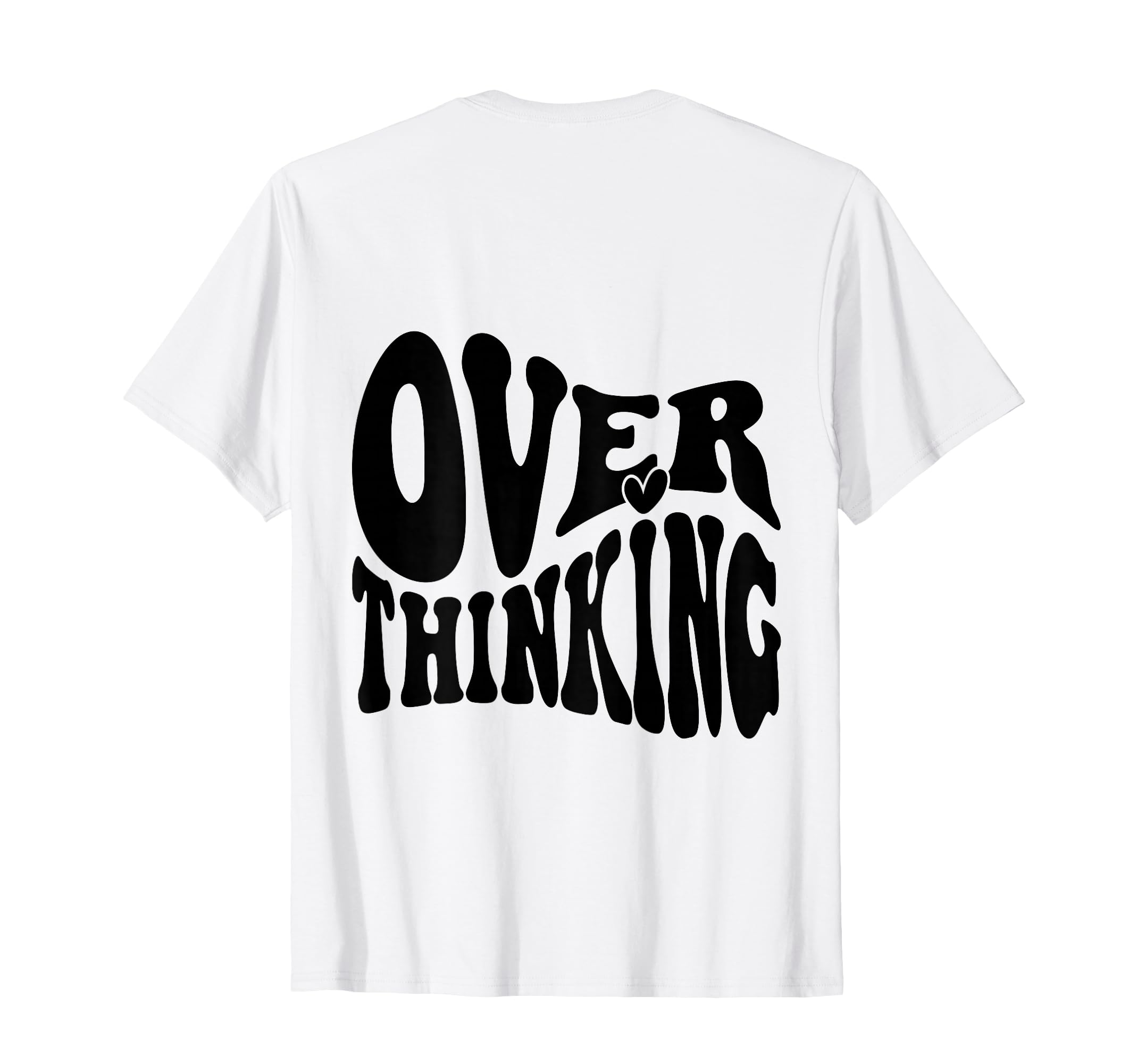 Overthinking Antisocial Over Thinkers Back T-Shirt - Graphic Print Unisex - T-Shirt, Sweatshirt, Hoodie