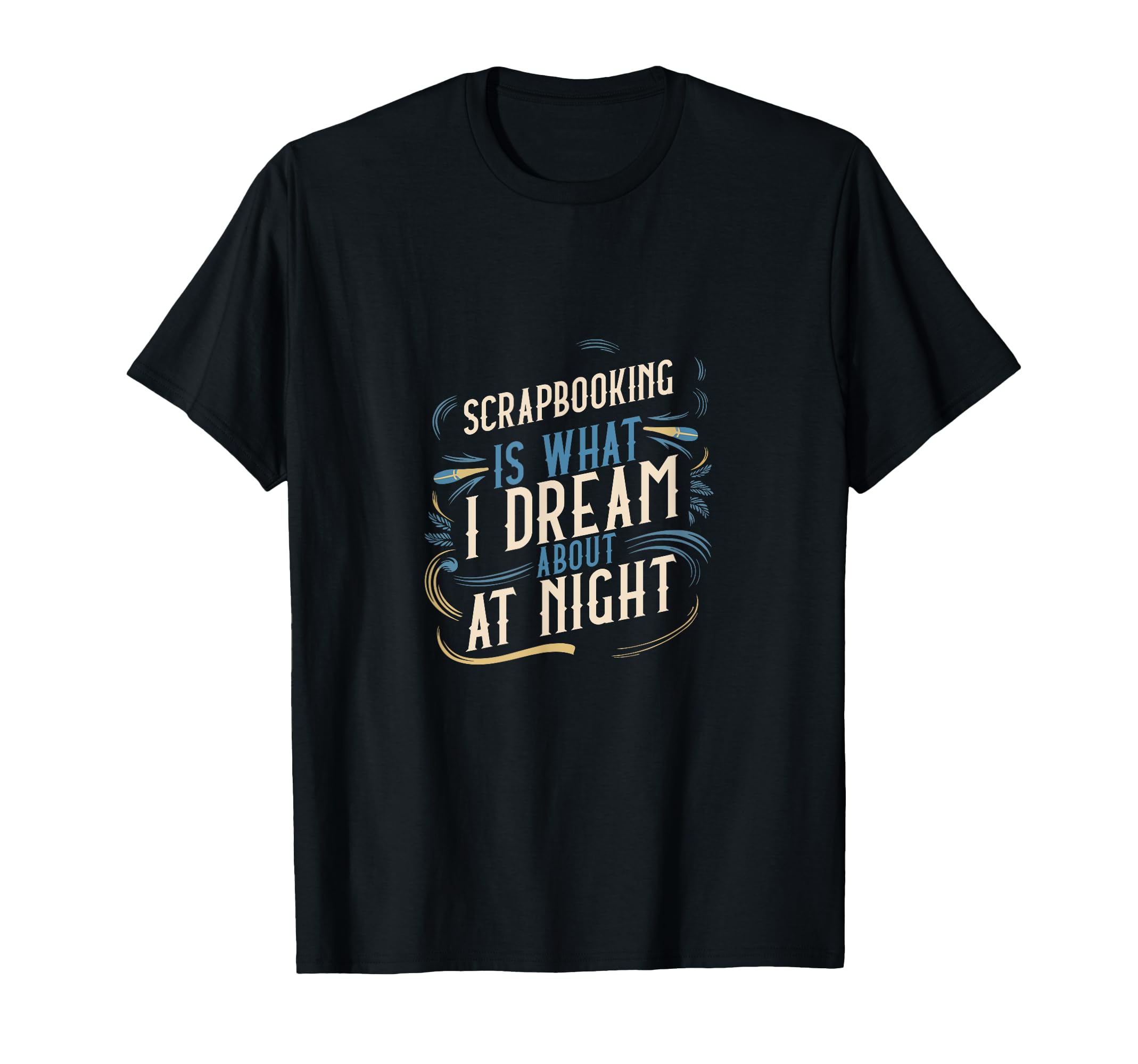 Scrapbooking Keeps Me Going Diy Craft T-Shirt - Novelty Apparel Men Women - T-Shirt, Sweatshirt, Hoodie