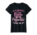 If It Involves Books And Pajamas Literature T-Shirt - Graphic Print Unisex - T-Shirt, Sweatshirt, Hoodie