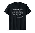 Shakespeare Hamlet Know Not Literature T-Shirt - Minimalist Print Unisex - T-Shirt, Sweatshirt, Hoodie