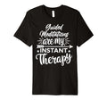 Meditation As Instant Therapy T-Shirt - Streetwear Style Unisex - T-Shirt, Sweatshirt, Hoodie