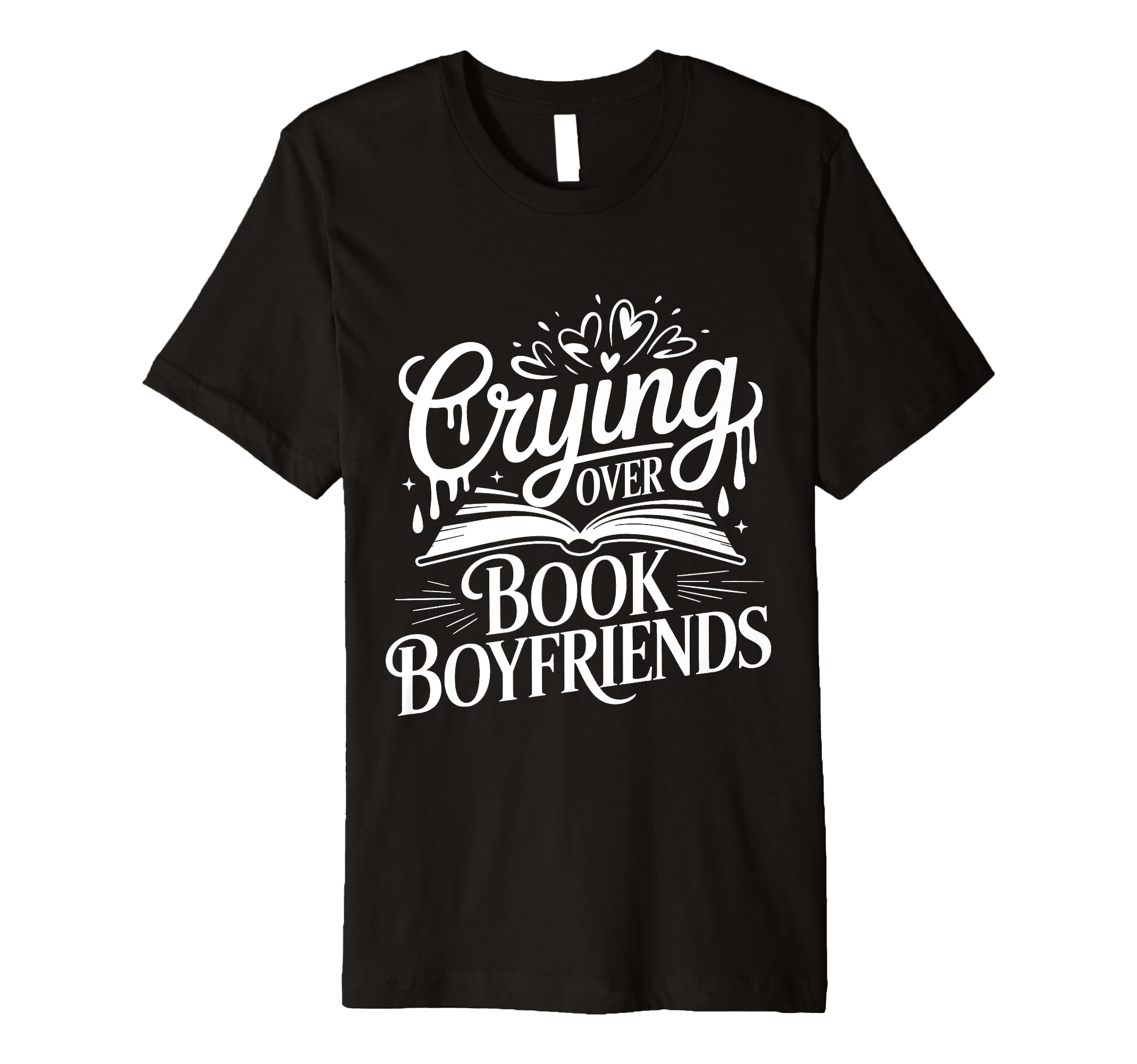 Crying Over Book Boyfriends Romance T-Shirt - Trendy Graphic for Adults - T-Shirt, Sweatshirt, Hoodie