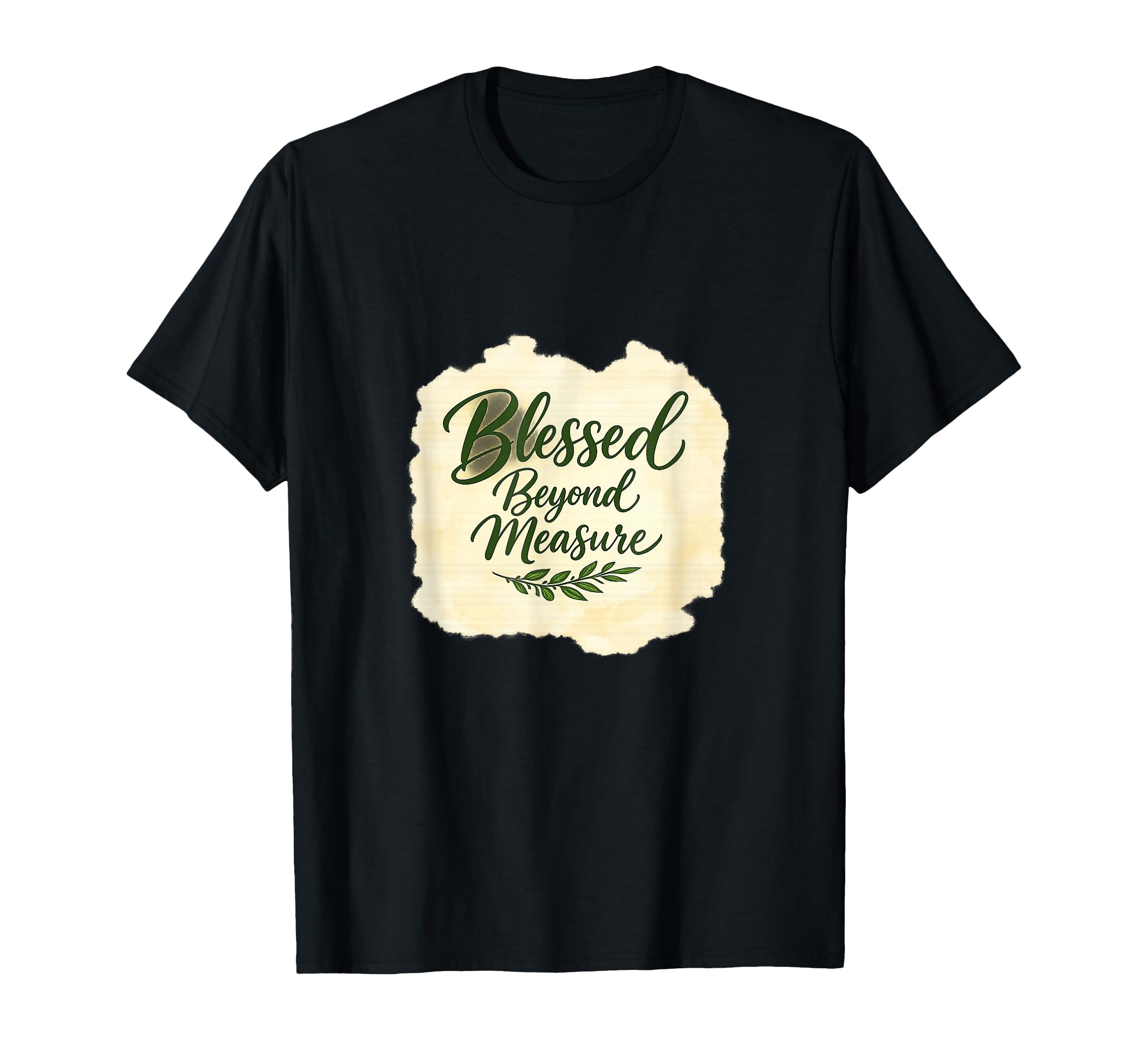 Blessed Beyond Measure Christian Faith T-Shirt - Unique Graphic for Adults - T-Shirt, Sweatshirt, Hoodie