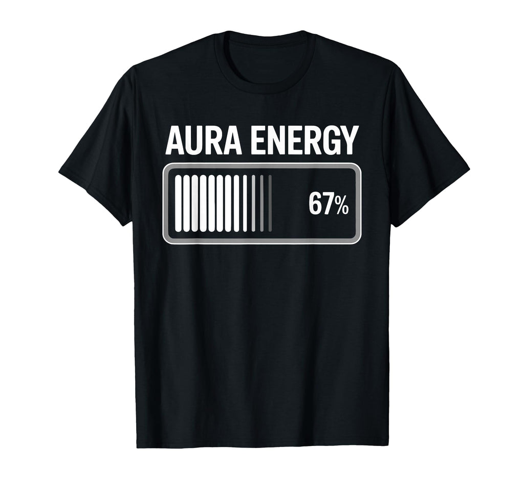 Aura Energy 67 Percent Battery T-Shirt - Aesthetic Graphic for Adults - T-Shirt, Sweatshirt, Hoodie