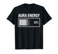Aura Energy 67 Percent Battery T-Shirt - Aesthetic Graphic for Adults - T-Shirt, Sweatshirt, Hoodie