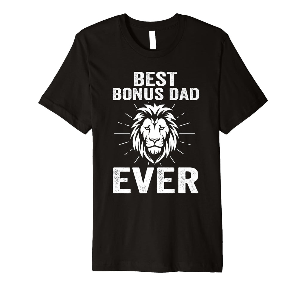 Mens Best Bonus Dad Ever Step Father T-Shirt - Novelty Apparel Unisex - T-Shirt, Sweatshirt, Hoodie
