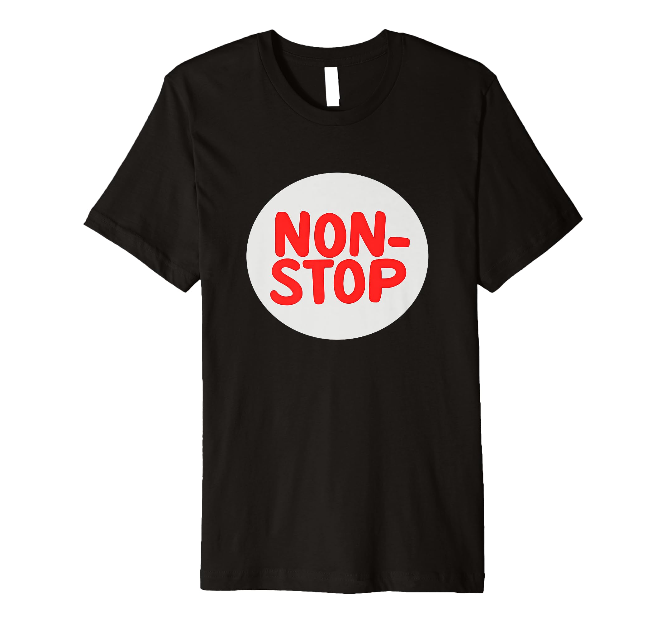 Keep Going And Non Stop This Statement T-Shirt - Trendy Graphic Men Women - T-Shirt, Sweatshirt, Hoodie