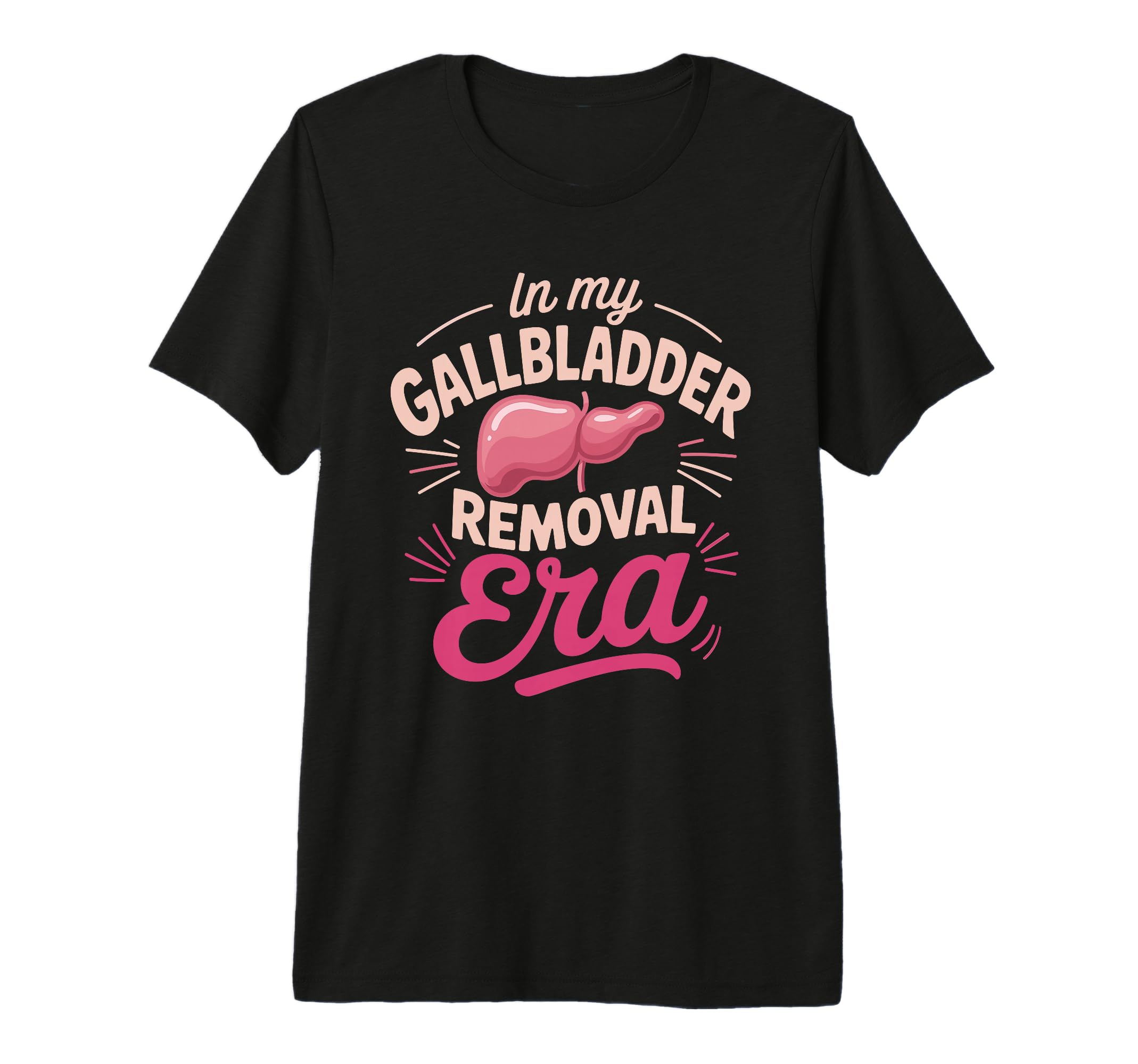 Funny My Gallbladder Removal Era T-Shirt - Custom Art Print Men Women - T-Shirt, Sweatshirt, Hoodie