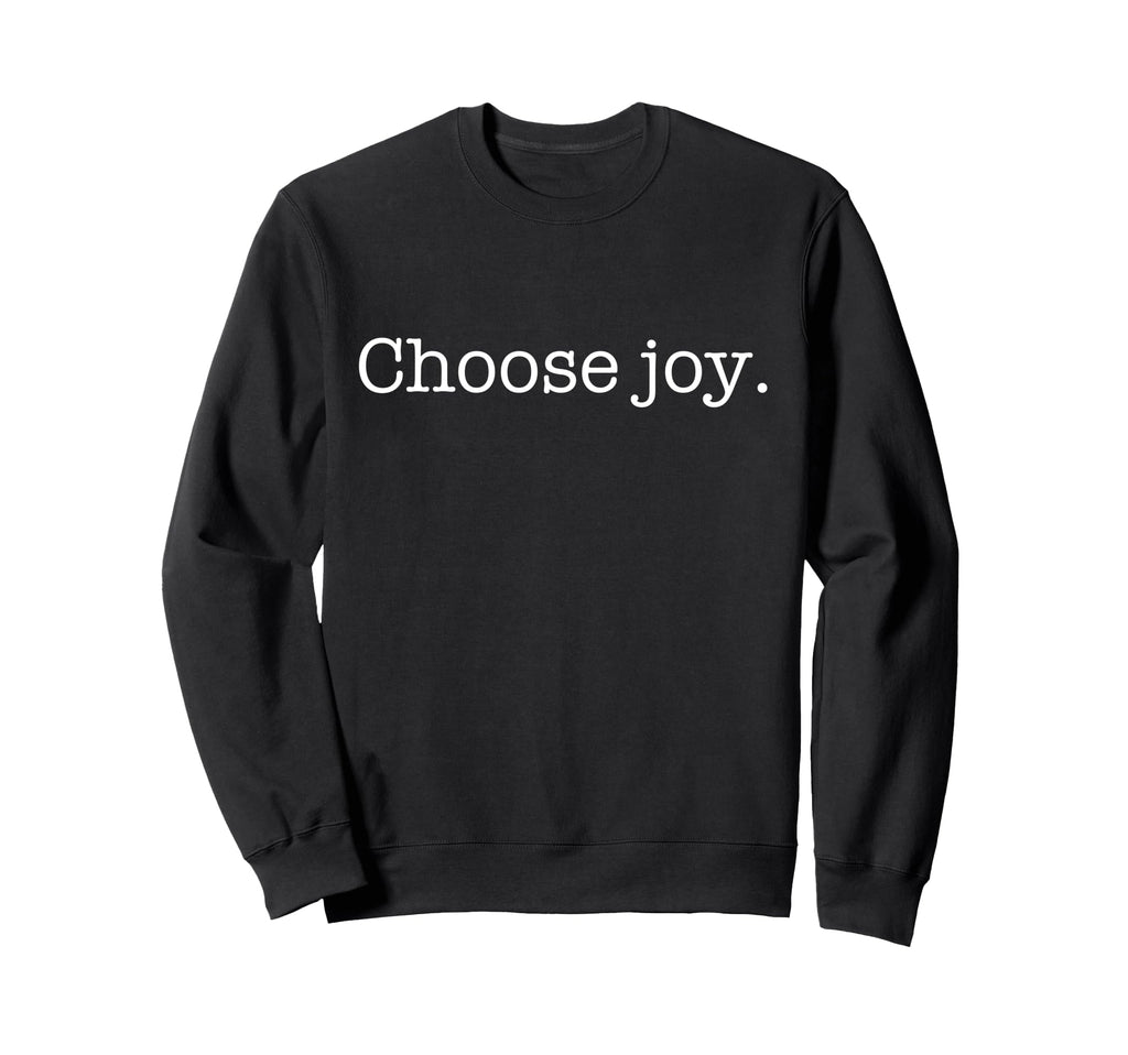 Choose Joy Be Kind World Where You Sweatshirt - Minimalist Print Unisex - T-Shirt, Sweatshirt, Hoodie